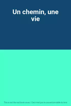 Couverture du produit · Un chemin, une vie