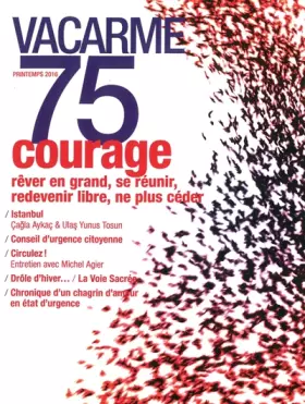 Couverture du produit · Vacarme N 75 Courage Printemps 2016