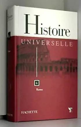 Couverture du produit · Histoire universelle Tome 6 : Rome