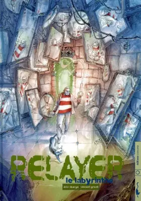 Couverture du produit · Relayer, Tome 4 : Le Labyrinthe