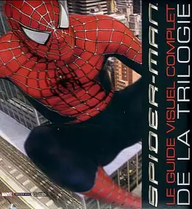 Couverture du produit · Spider-Man: Le guide visuel complet de la trilogie