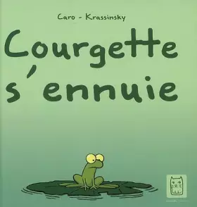 Couverture du produit · Courgette s'ennuie