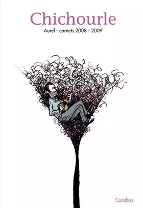 Couverture du produit · chichourle aurel carnets 2008-2009