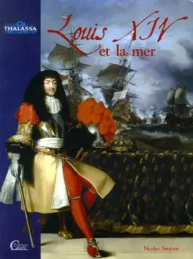 Couverture du produit · Louis XIV et la mer