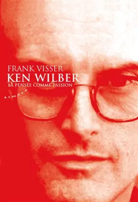 Couverture du produit · Ken Wilber : La pensée comme passion
