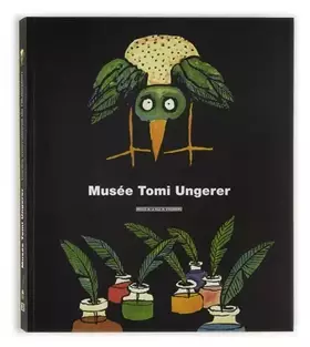 Couverture du produit · Musée Tomi Ungerer: La collection