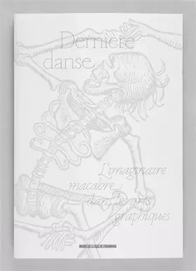 Couverture du produit · Dernière Danse. L'imaginaire macabre dans les arts graphiques