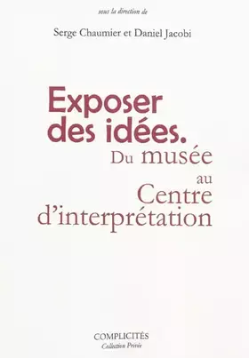 Couverture du produit · Exposer des idées : Du musée au Centre d'interprétation