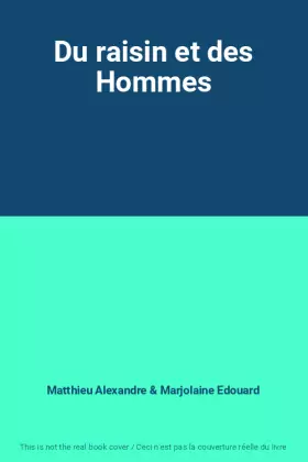 Couverture du produit · Du raisin et des Hommes