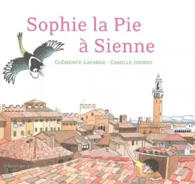Couverture du produit · Sophie la Pie à Sienne
