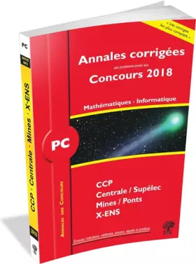 Couverture du produit · Annales 2018 CCP Mines Centrale Polytechnique: Mathématiques et Informatique PC