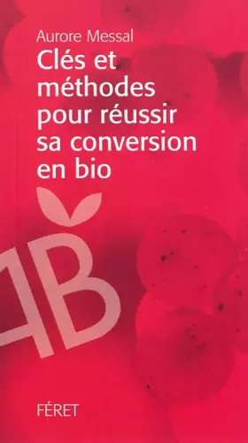 Couverture du produit · Clés et méthodes pour réussir sa conversion en bio
