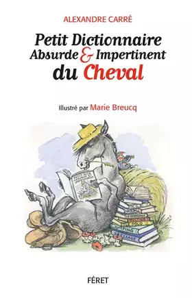Couverture du produit · Petit dictionnaire absurde et impertinent du cheval