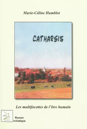 Couverture du produit · CATHARSIS : Multifacettes de l'être humain (Les)