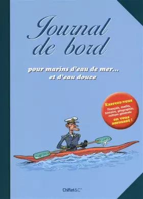 Couverture du produit · Journal de bord pour marins d'eau de mer... et d'eau douce