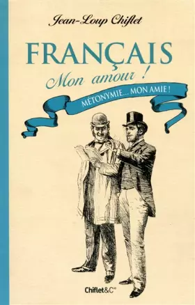Couverture du produit · Français mon amour ! Métonymie... Mon amie !