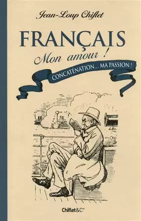 Couverture du produit · Français mon amour ! Concaténation... Ma passion !