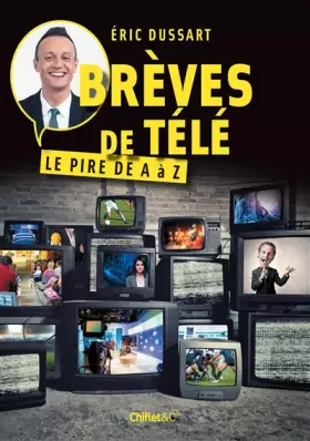 Couverture du produit · Brèves de Télé - Le pire de A à Z
