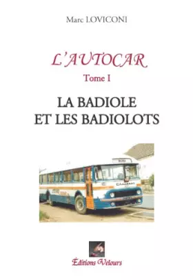 Couverture du produit · L'Autocar "la Badiole et les Badiolots" (Tome1)