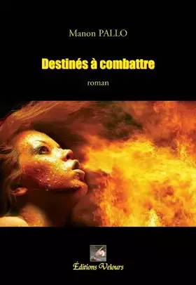Couverture du produit · Destinés à combattre
