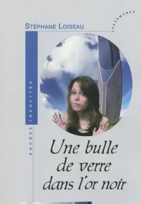 Couverture du produit · Une bulle de verre dans l'or noir