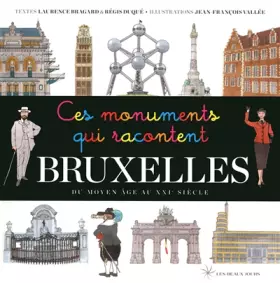 Couverture du produit · Ces monuments qui racontent Bruxelles