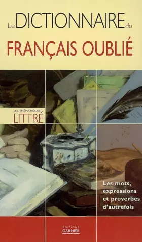 Couverture du produit · Le dictionnaire du français oublié