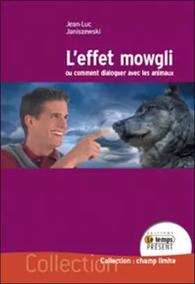 Couverture du produit · L'effet Mowgli ou comment dialoguer avec les animaux