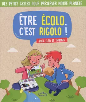 Couverture du produit · Etre écolo, c'est rigolo !: Avec Elsa et Thomas