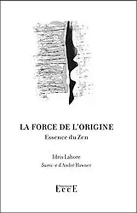 Couverture du produit · La force de l'origine - Essence du Zen