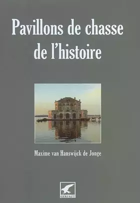 Couverture du produit · Pavillons de chasse de l'histoire
