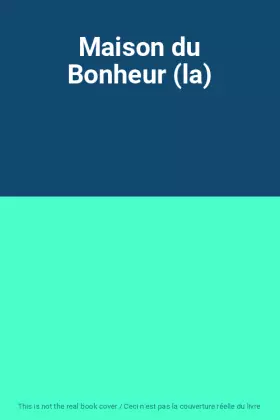 Couverture du produit · Maison du Bonheur (la)