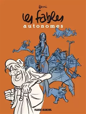 Couverture du produit · Les Fables autonomes - L'intégrale