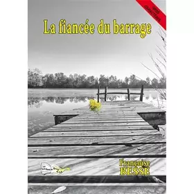 Couverture du produit · La fiancée du barrage