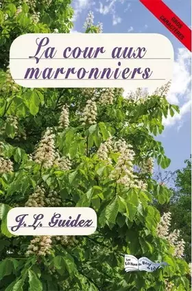 Couverture du produit · La cour aux marronniers