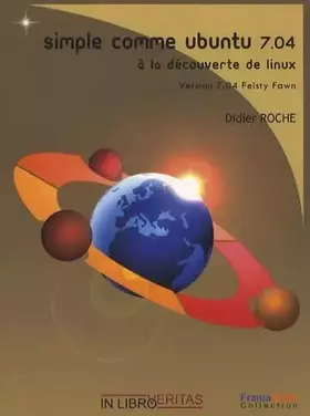 Couverture du produit · Simple comme Ubuntu 7.04: A la découverte de Linux