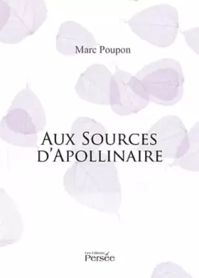 Couverture du produit · Aux sources d'Apollinaire