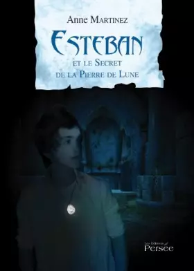 Couverture du produit · Esteban et le Secret de la Pierre de Lune