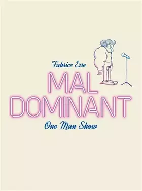 Couverture du produit · Mal dominant: One man show