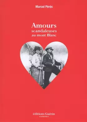 Couverture du produit · Amours scandaleuses au mont Blanc