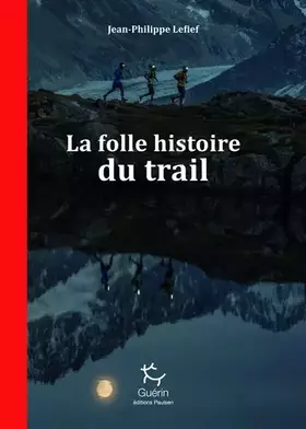 Couverture du produit · La Folle Histoire du trail