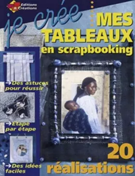 Couverture du produit · Je crée mes tableaux en scrapbooking