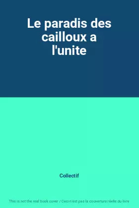 Couverture du produit · Le paradis des cailloux a l'unite