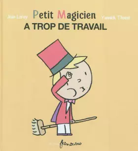 Couverture du produit · Petit magicien a trop de travail