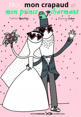 Couverture du produit · Moi, mon crapaud & mon prince charmant