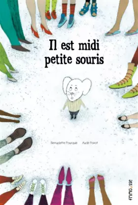 Couverture du produit · Il est midi, petite souris