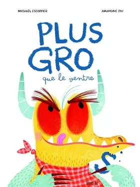 Couverture du produit · Plus gros que le ventre