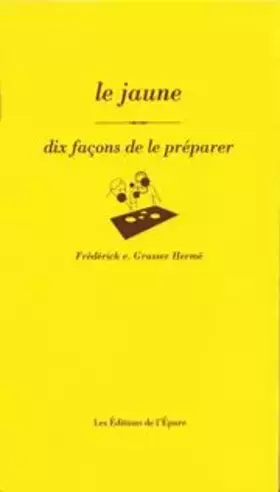 Couverture du produit · Le jaune: Dix façons de le préparer