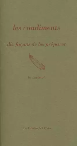 Couverture du produit · Les Condiments, dix façons de les préparer