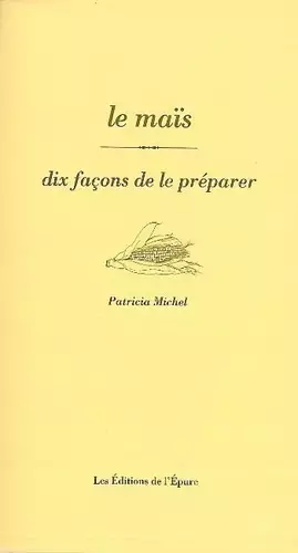Couverture du produit · Le Maïs, dix façons de le préparer